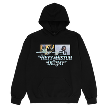 Load image into Gallery viewer, HEYY MISTUH DEEJAY HOODIE
